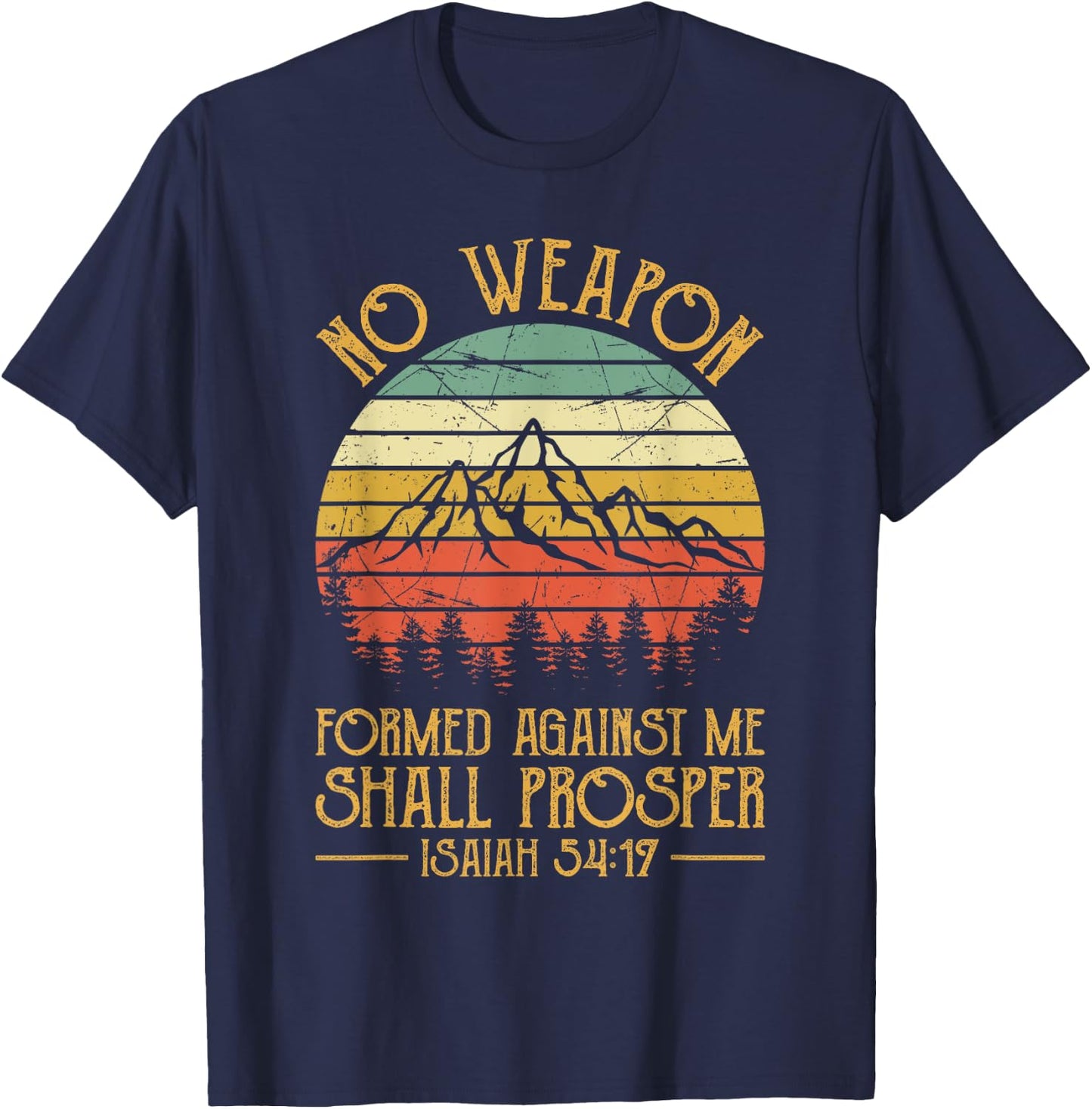No Weapon Formed Against Me Shall Prosper Christian T-Shirt - T-Shirt | Navy