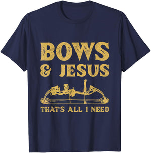 Bows & Jesus - that's all I need Quote for a Bow Hunter T-Shirt - T-Shirt | Navy