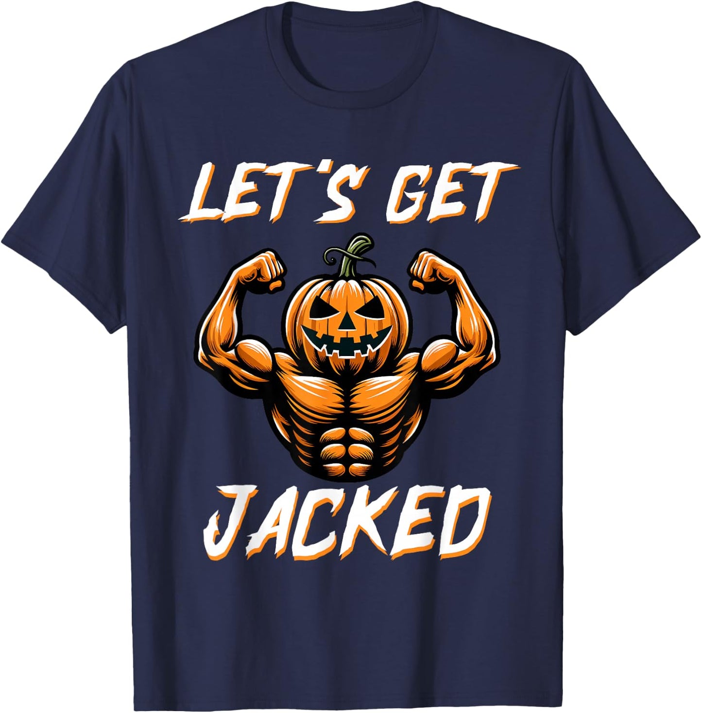 Let's Get Jacked Funny Halloween Gym Workout Jack O Lantern T-Shirt - T-Shirt | Navy
