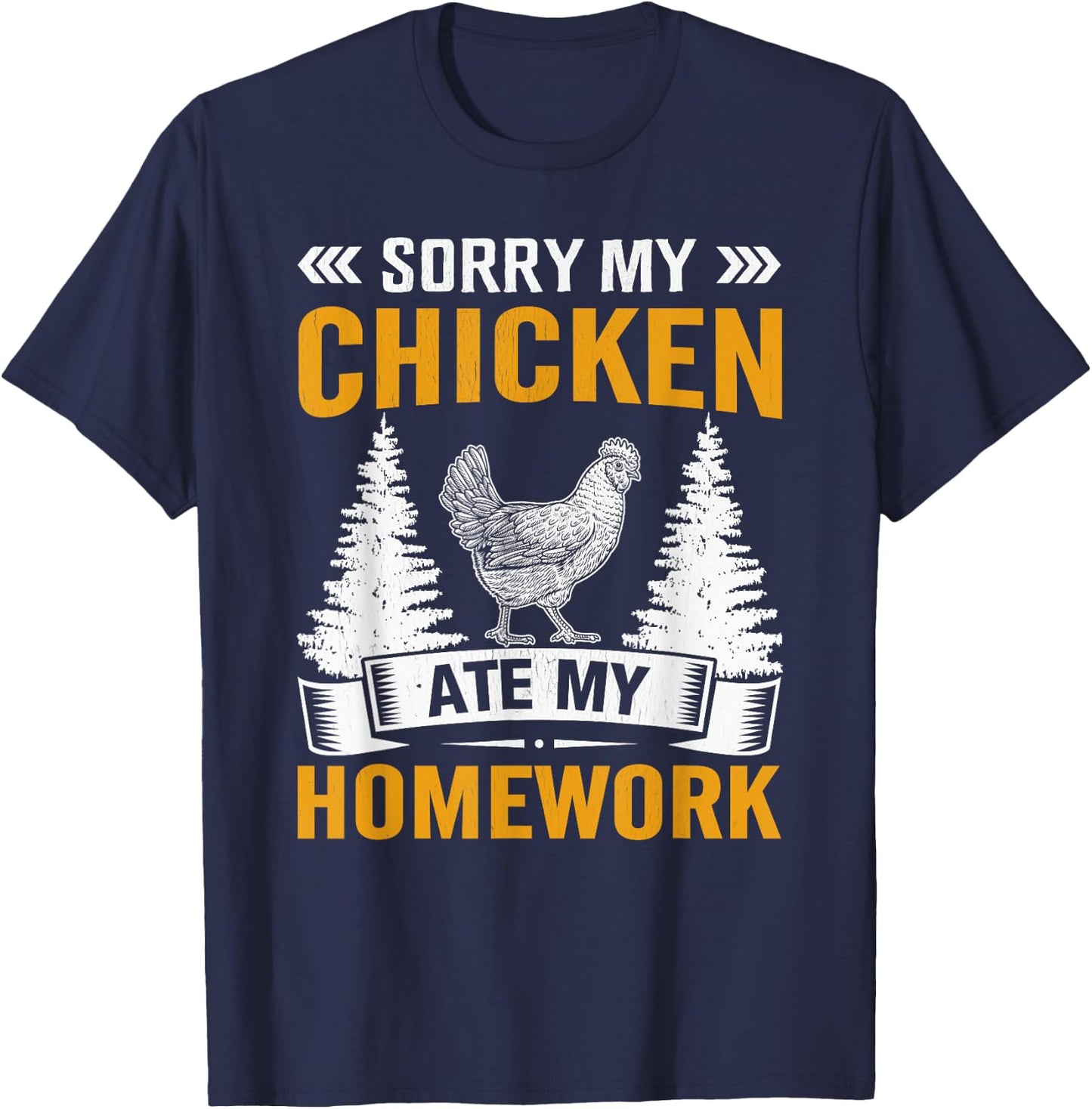 Sorry My Chicken Ate My Homework - Chicken Farmer's Kids T-Shirt - T-Shirt | Navy