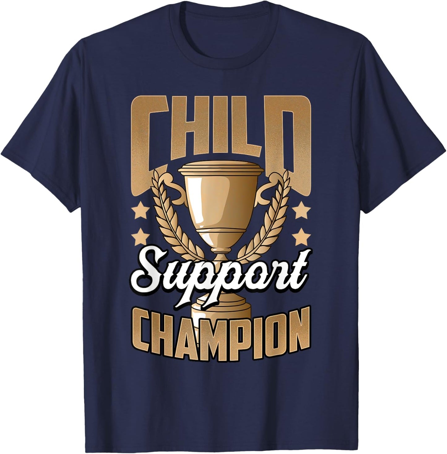 Funny Child Support Divorced Single Dad Daddy Father's Day T-Shirt - T-Shirt | Navy