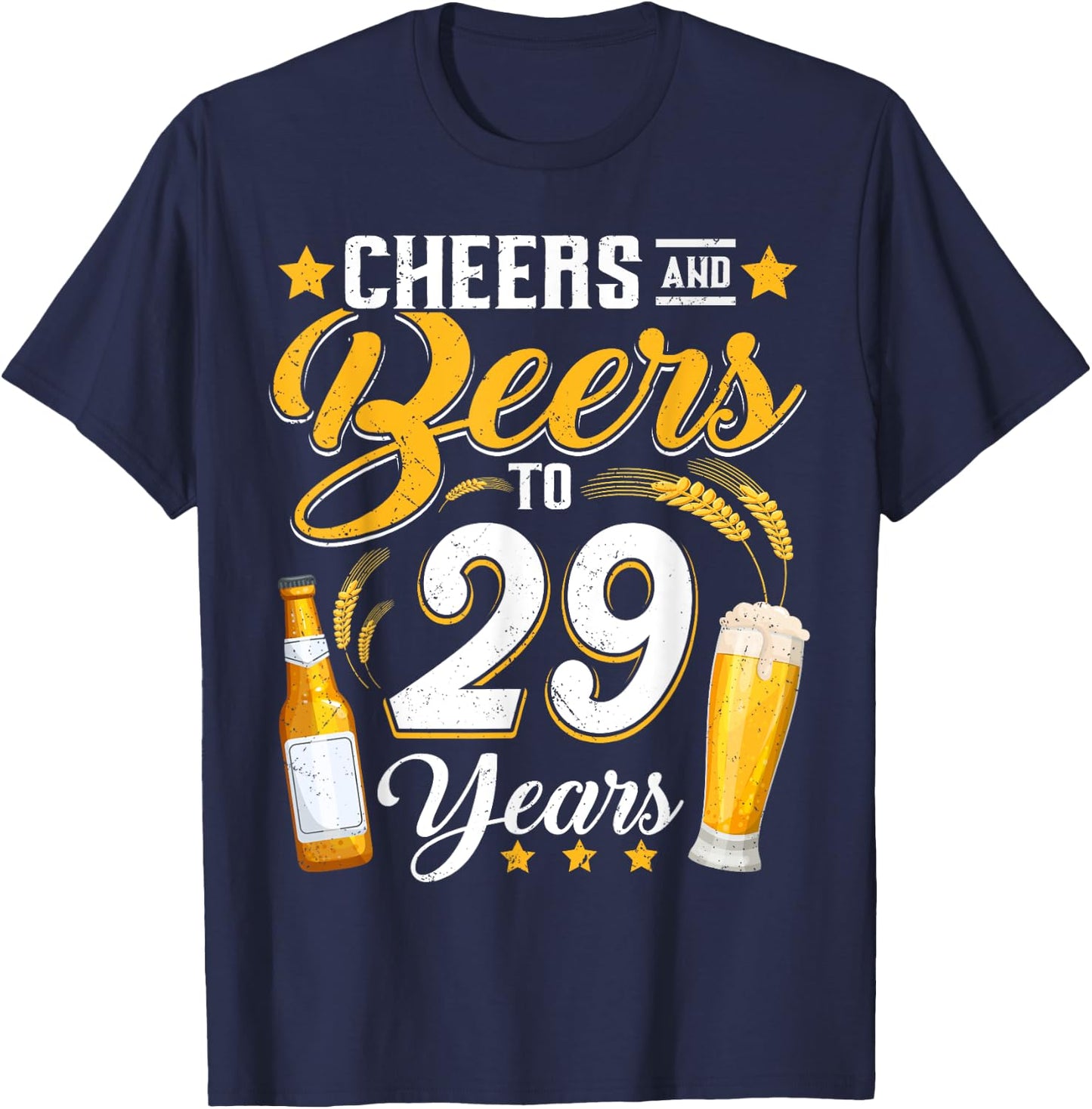 Cheers And Beers To 29 Years Funny 29th Birthday Drinking T-Shirt - T-Shirt | Navy