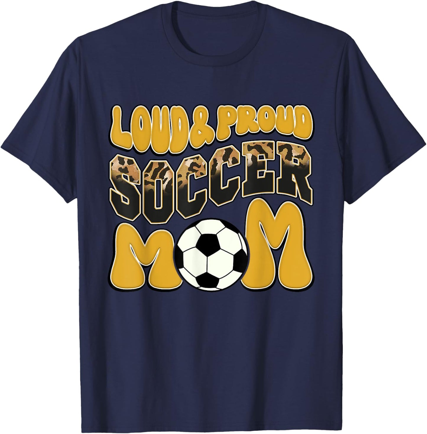 Loud Proud Soccer Mom Yellow Team Leopard Soccer Mom Squad T-Shirt - T-Shirt | Navy