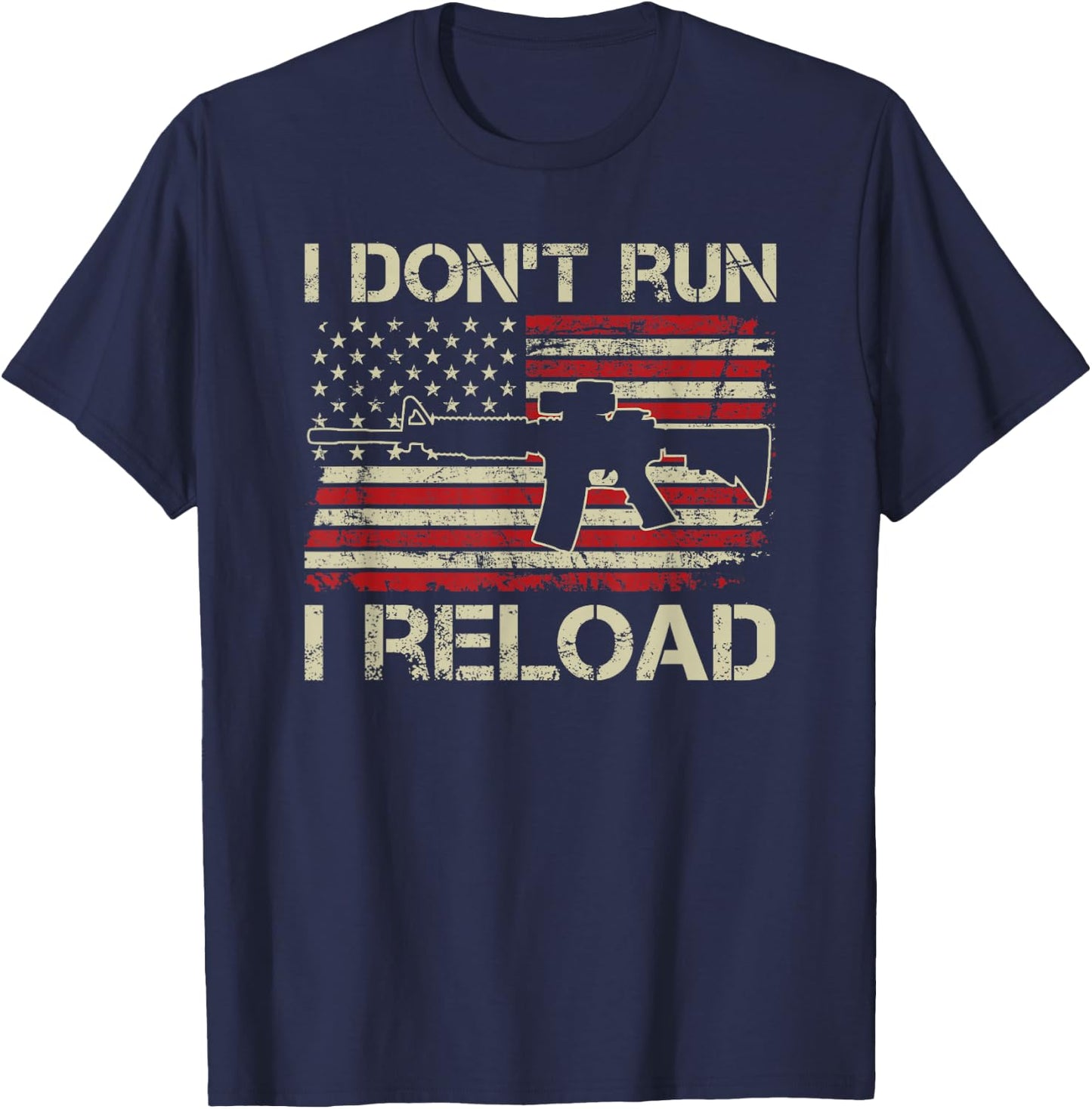 I Don't Run I Reload - AR15 Vintage USA Flag Funny Gun T-Shirt - T-Shirt | Navy