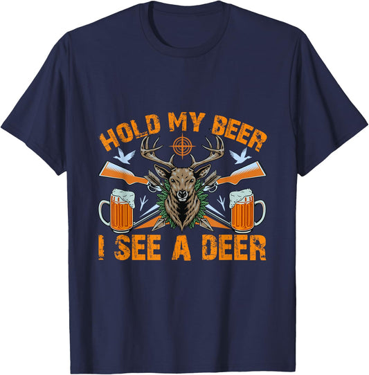 Hold-my beer I see a deer Funny Hunting and Beer T-Shirt - T-Shirt | Navy