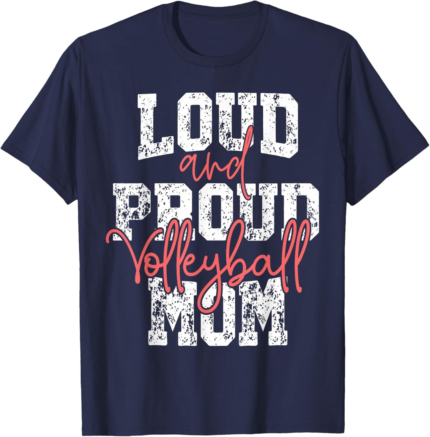 Proud & Loud Volleyball Mom Player Team & Fan Mother's Day T-Shirt - T-Shirt | Navy