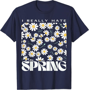 I Hate Spring Allergic Allergy Relief Sarcastic Spring Break T-Shirt - T-Shirt | Navy