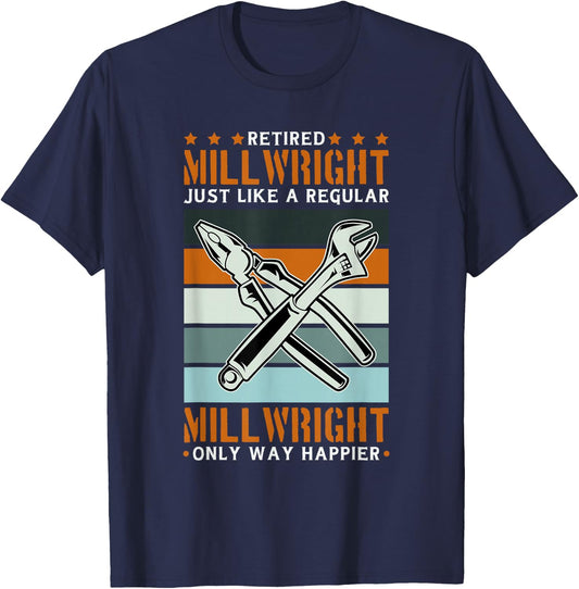 Retired Millwright for Millwright Machinist Mill Retirement T-Shirt - T-Shirt | Navy