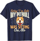 Sorry I'm Late My Pitbull Was Sitting On Me - Dog Lover T-Shirt - T-Shirt | Navy