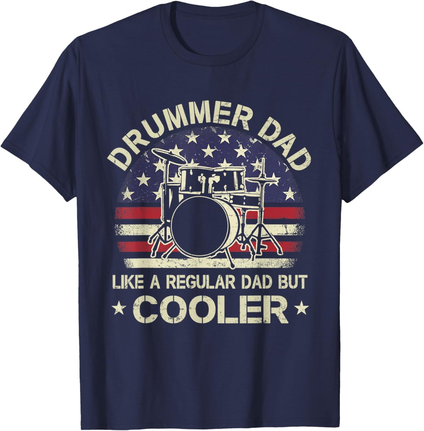 Drummer Dad Like A Regular Dad But Cooler American Flag Women Men T-Shirt - T-Shirt | Navy