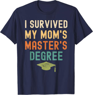 I Survived My Mom's master's Degree graduation gifts T-Shirt - T-Shirt | Navy