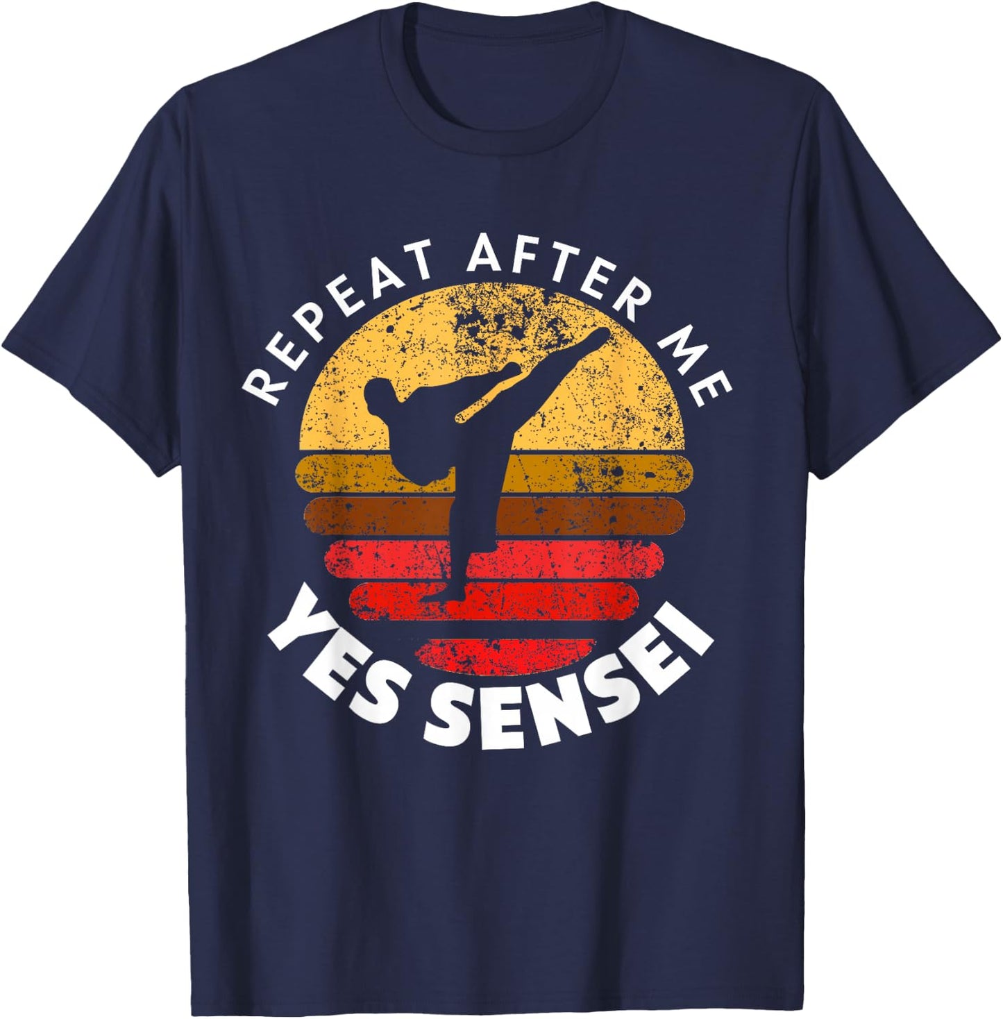 Repeat After Me Yes Sensei T-Shirt - T-Shirt | Navy