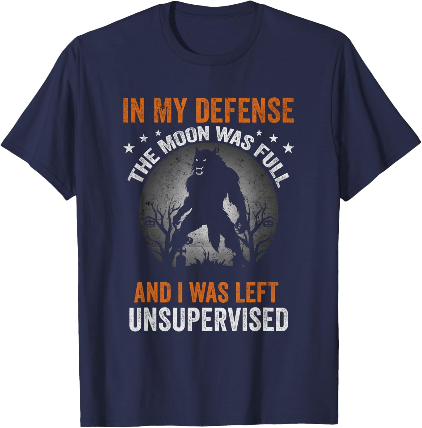 Funny in My Defense Werewolf Halloween Moon Men, Women T-Shirt - T-Shirt | Navy