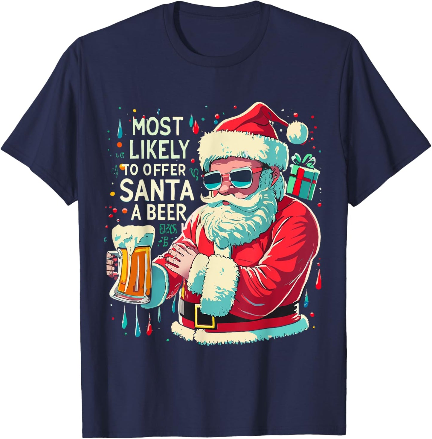 Christmas Most Likely To Offer Santa A Beer Winter Presents T-Shirt - T-Shirt | Navy