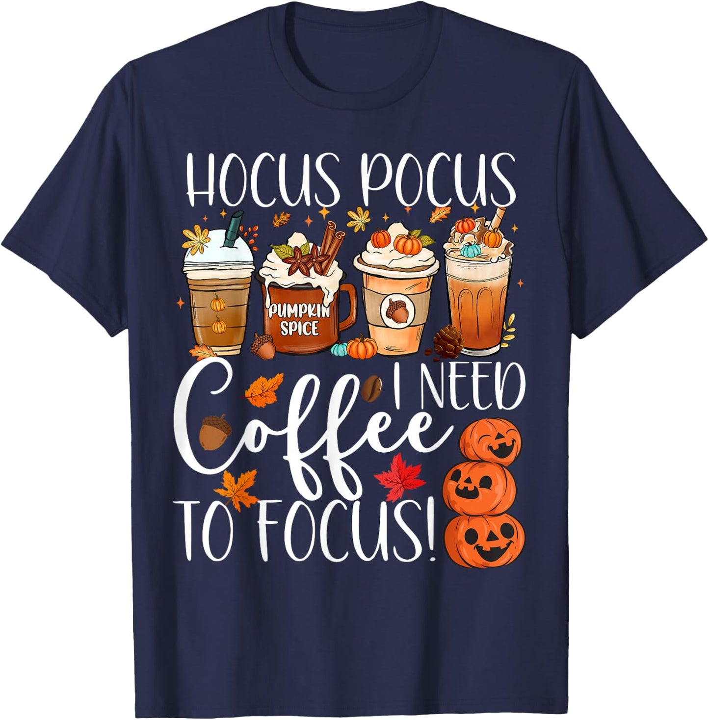 Cute Hocus Pocus I Need Coffee To Focus Fall Pumpkin Teacher T-Shirt - T-Shirt | Navy
