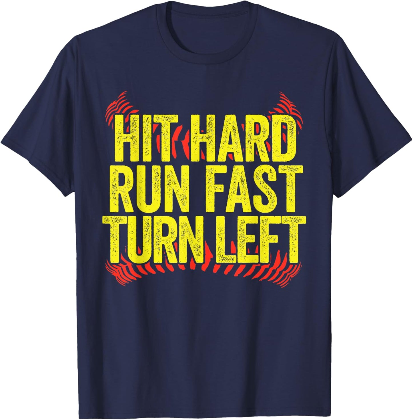 Hit Hard Run Fast Turn Left Funny Softball T-Shirt - T-Shirt | Navy