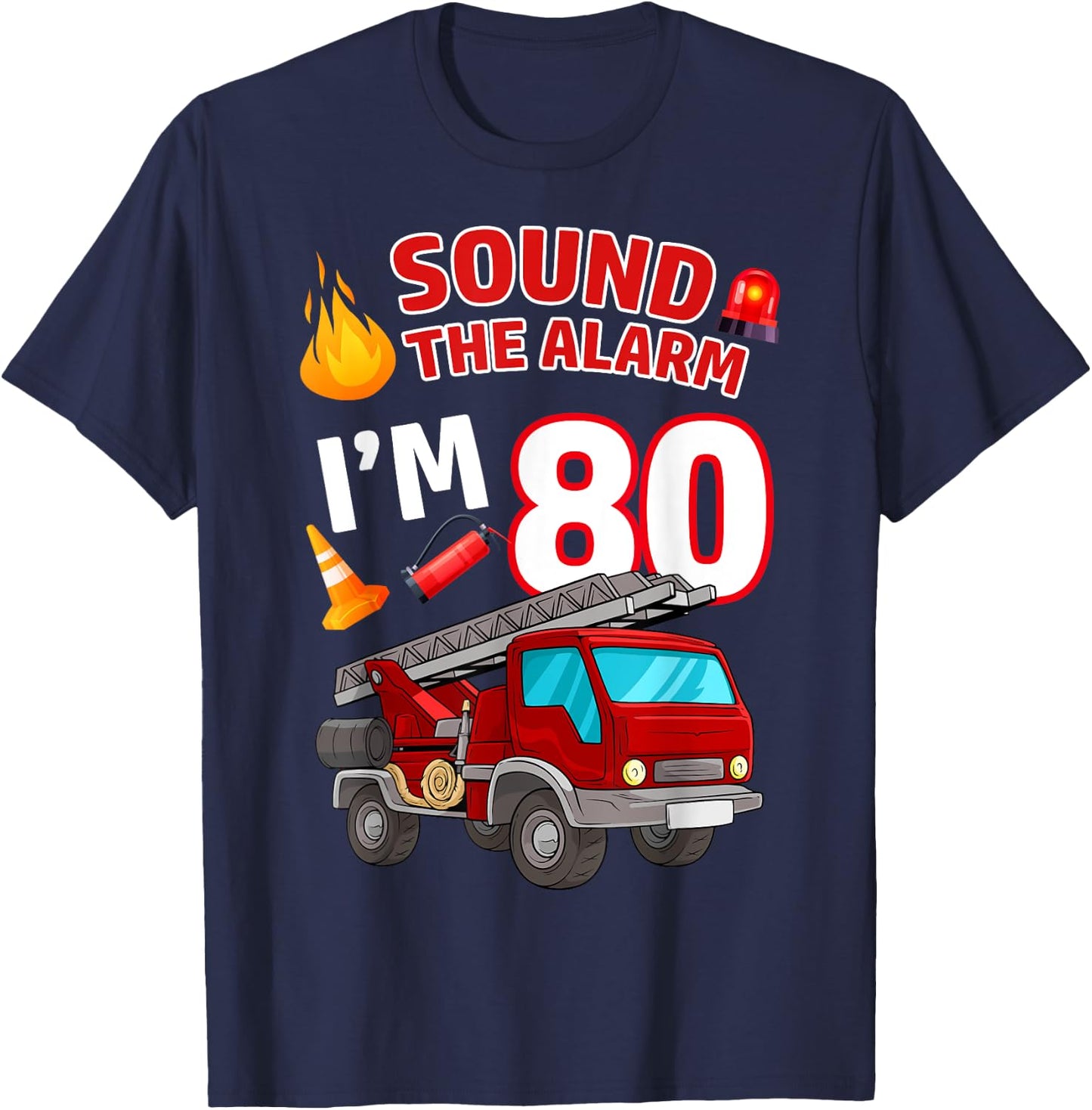 Fire Truck 80th Birthday Firefighter Fireman 80 Year Old T-Shirt - T-Shirt | Navy