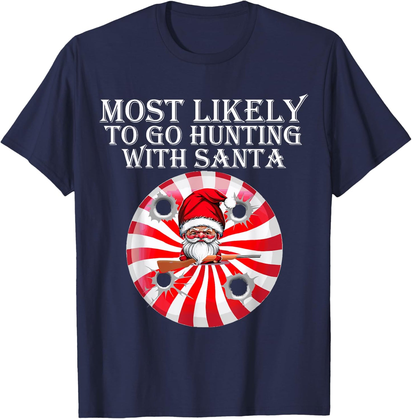Most Likely To Go Hunting With Santa Christmas Family Pajama T-Shirt - T-Shirt | Navy