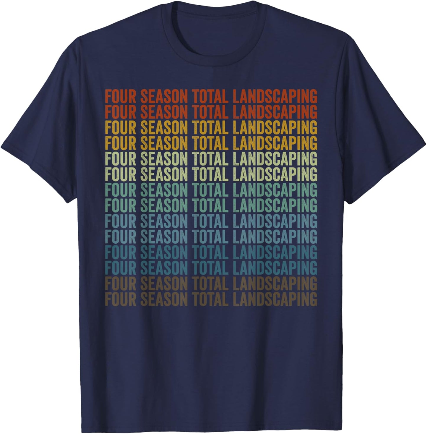 Four Season Total Landscaping Landscaping Lover Landscaper T-Shirt - T-Shirt | Navy