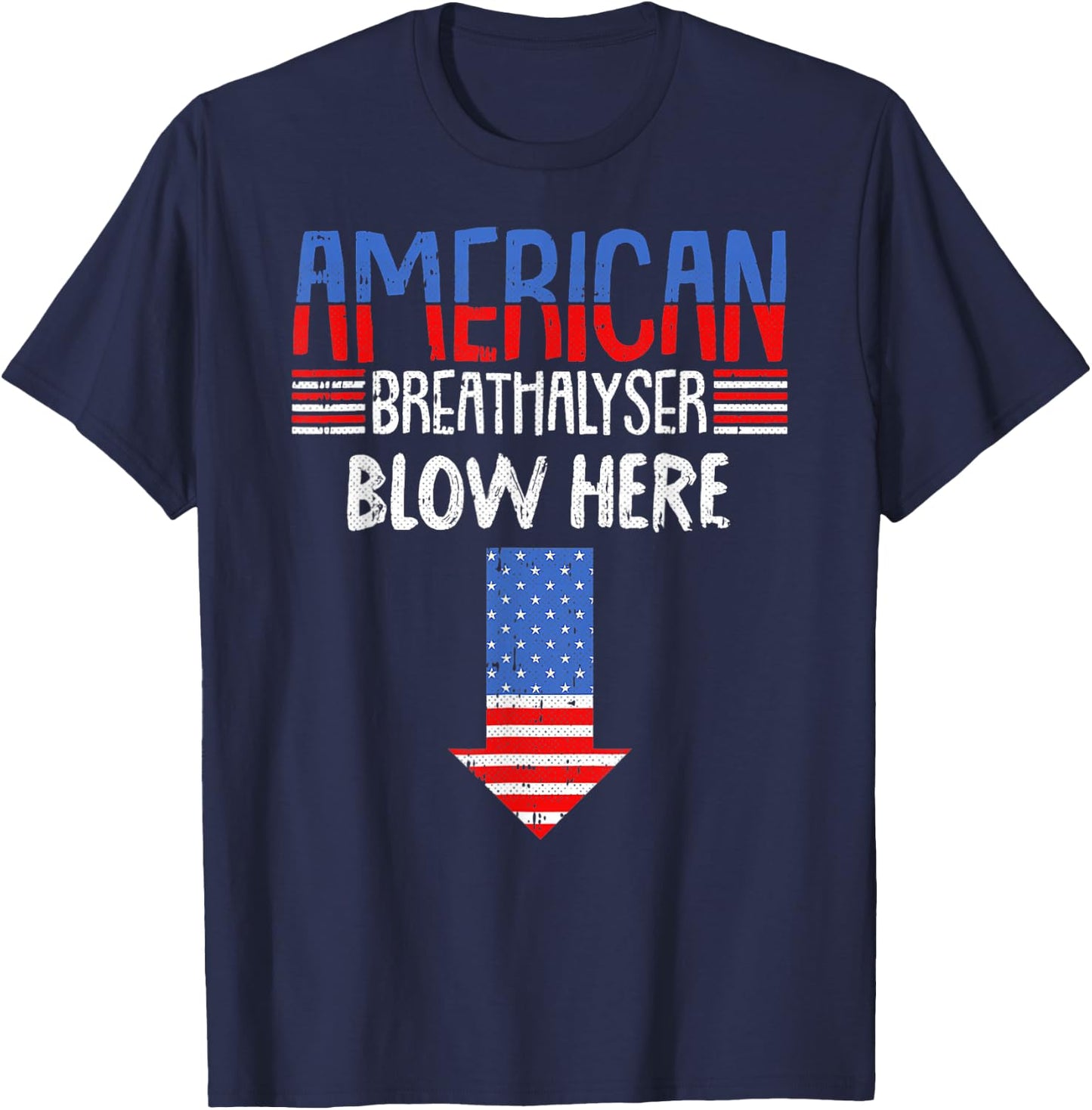 Breathalyzer 4th of July Funny American Flag Patriotic T-Shirt - T-Shirt | Navy