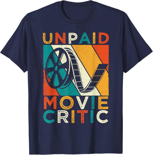 Unpaid Movie Critic Film Cinema Motion Picture Fan T-Shirt - T-Shirt | Navy