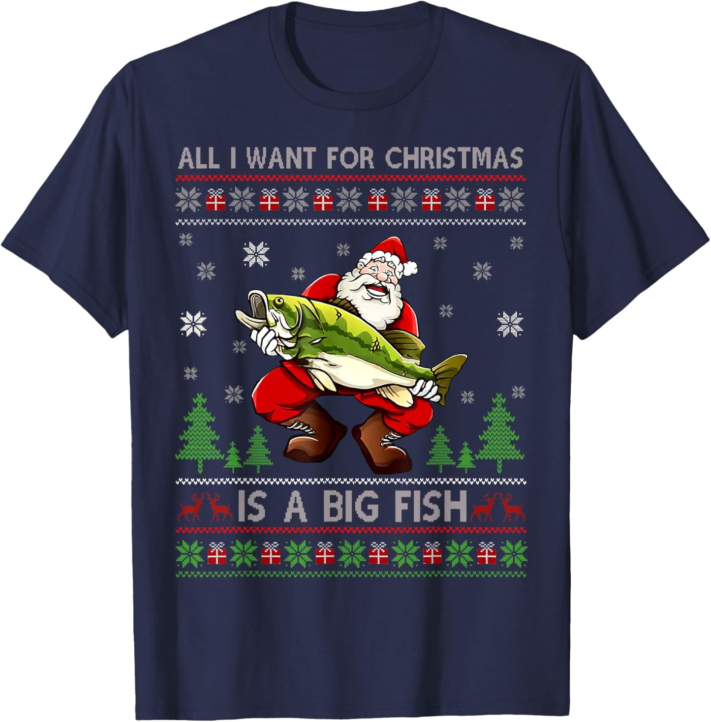 Funny fishing All I Want For Christmas Is A Big Fish T-Shirt - T-Shirt | Navy