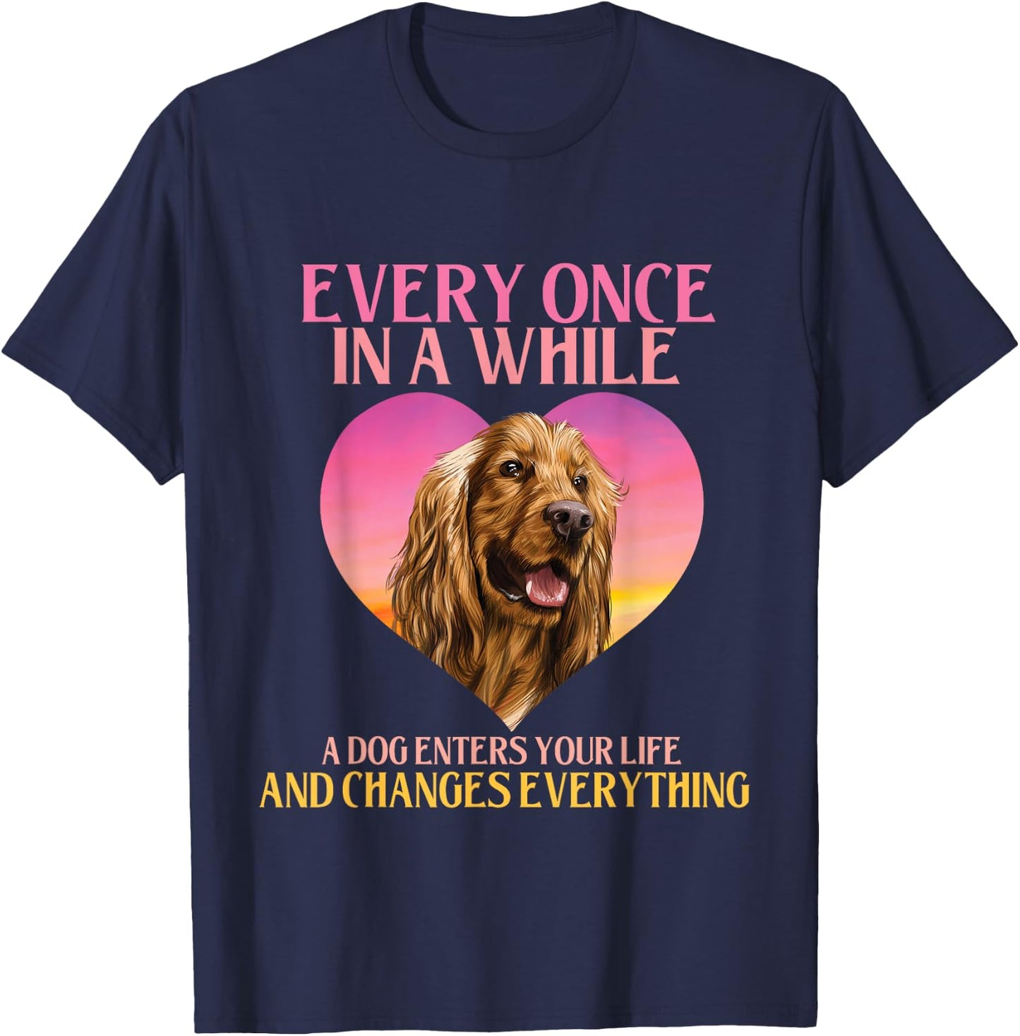In A While A Dog Enters Your Life - Cocker Spaniel Dog Lover T-Shirt - T-Shirt | Navy