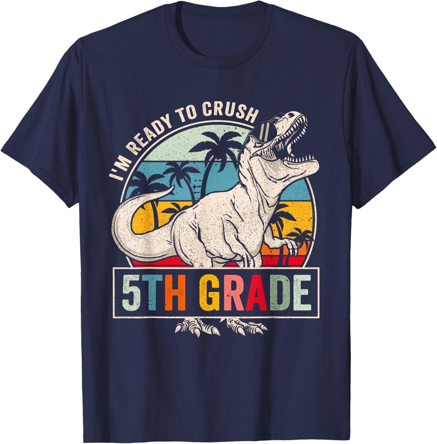 I'm Ready To Crush 5th Grade Dinosaur Boys Back To School T-Shirt - T-Shirt | Navy