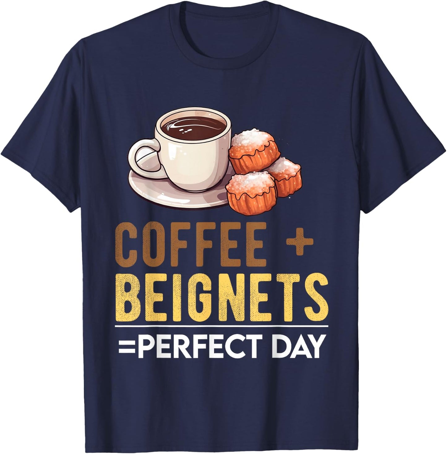 Beignets Baker Coffee Mardi Gras New Orlean French Food T-Shirt - T-Shirt | Navy
