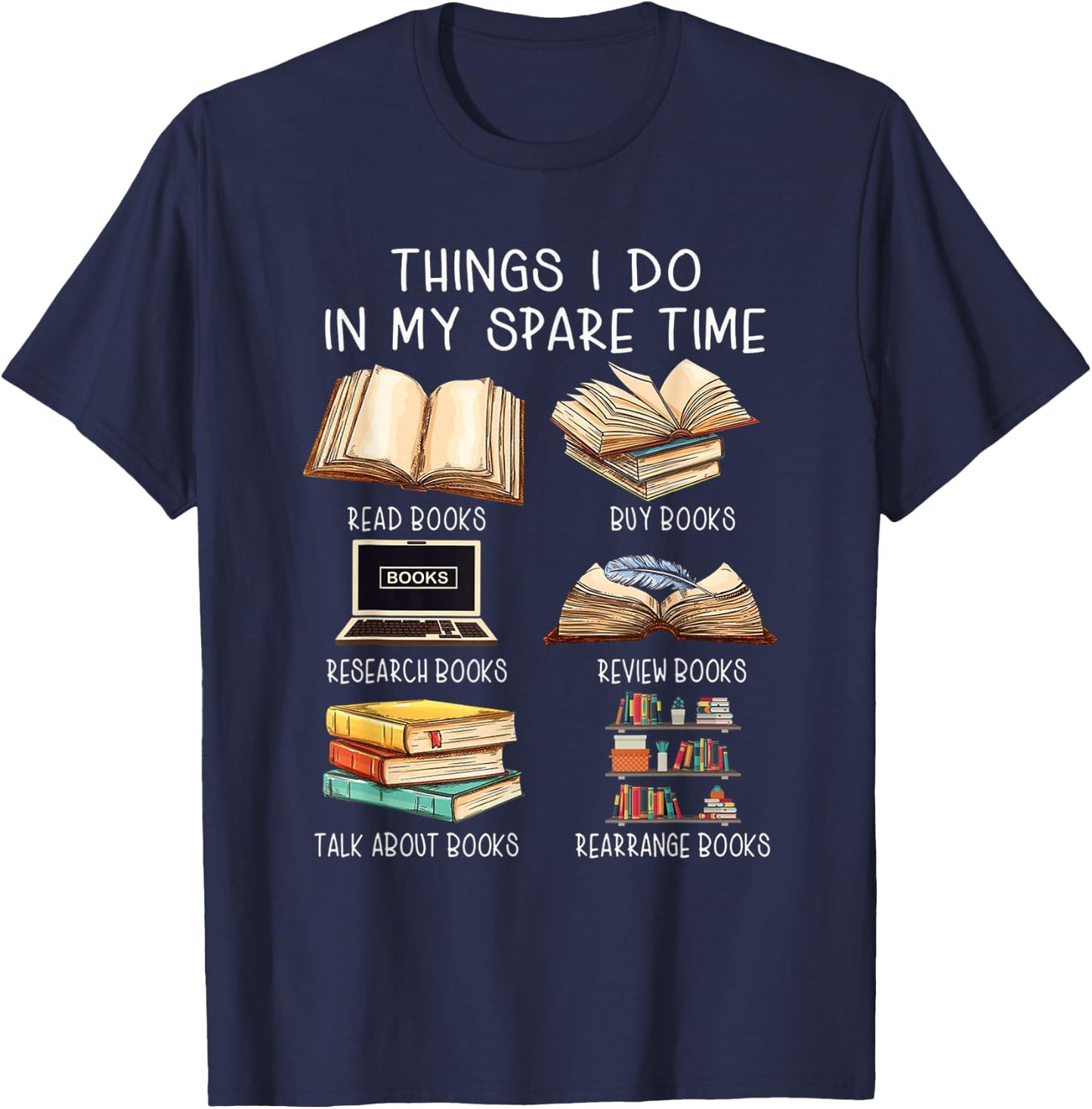 Things I Do in my spare time read books buy books T-Shirt - T-Shirt | Navy