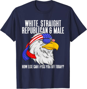 White Straight Republican Male How Can I Piss You Off Today T-Shirt - T-Shirt | Navy