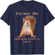 Funny Squirrel Excuse Me Your Bird Feeder Is Empty T-Shirt - T-Shirt | Navy