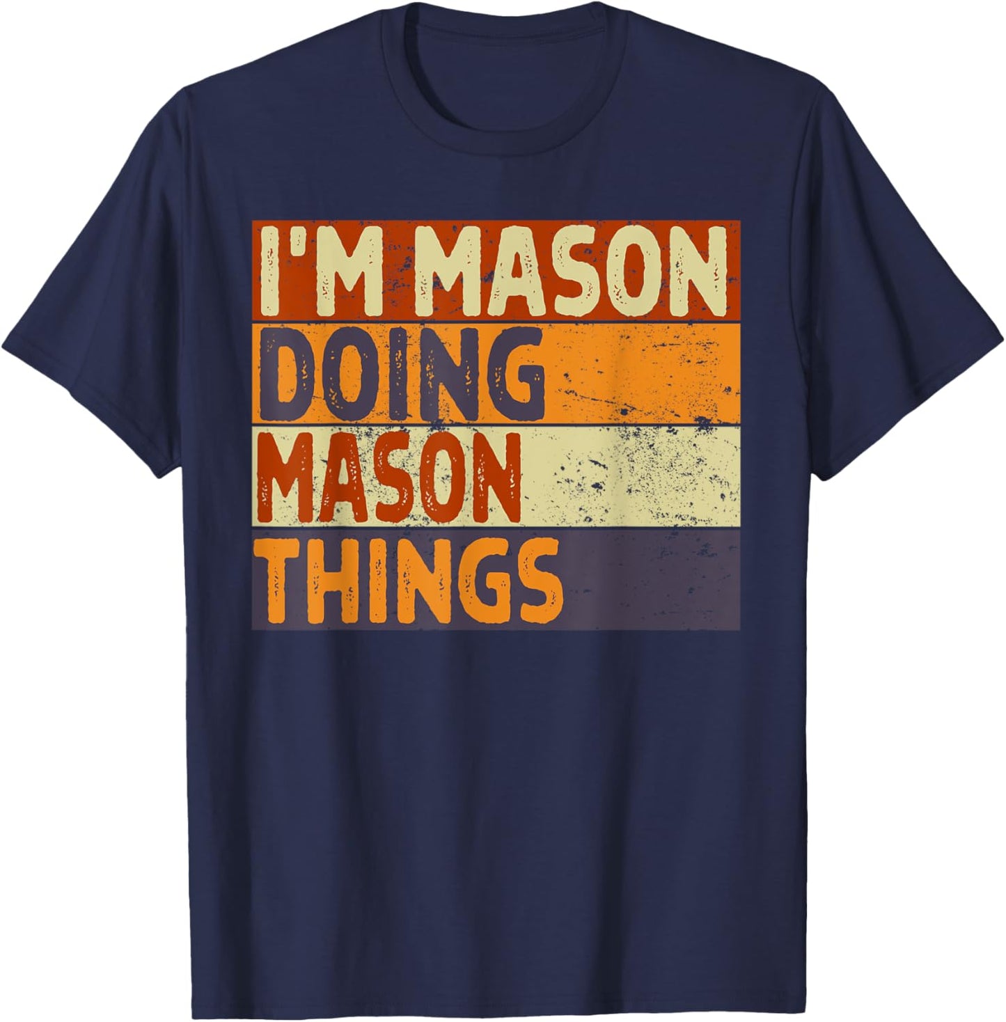 Retro I'm MASON Doing MASON Things Funny Birthday Joke T-Shirt - T-Shirt | Navy