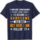 I Never Dreamed I'd Be a Handsome Old Man Grandpa People T-Shirt - T-Shirt | Navy