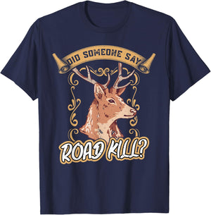 Did Someone Say Roadkill - Taxidermy T-Shirt - T-Shirt | Navy