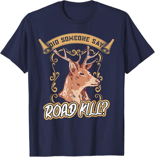 Did Someone Say Roadkill - Taxidermy T-Shirt - T-Shirt | Navy