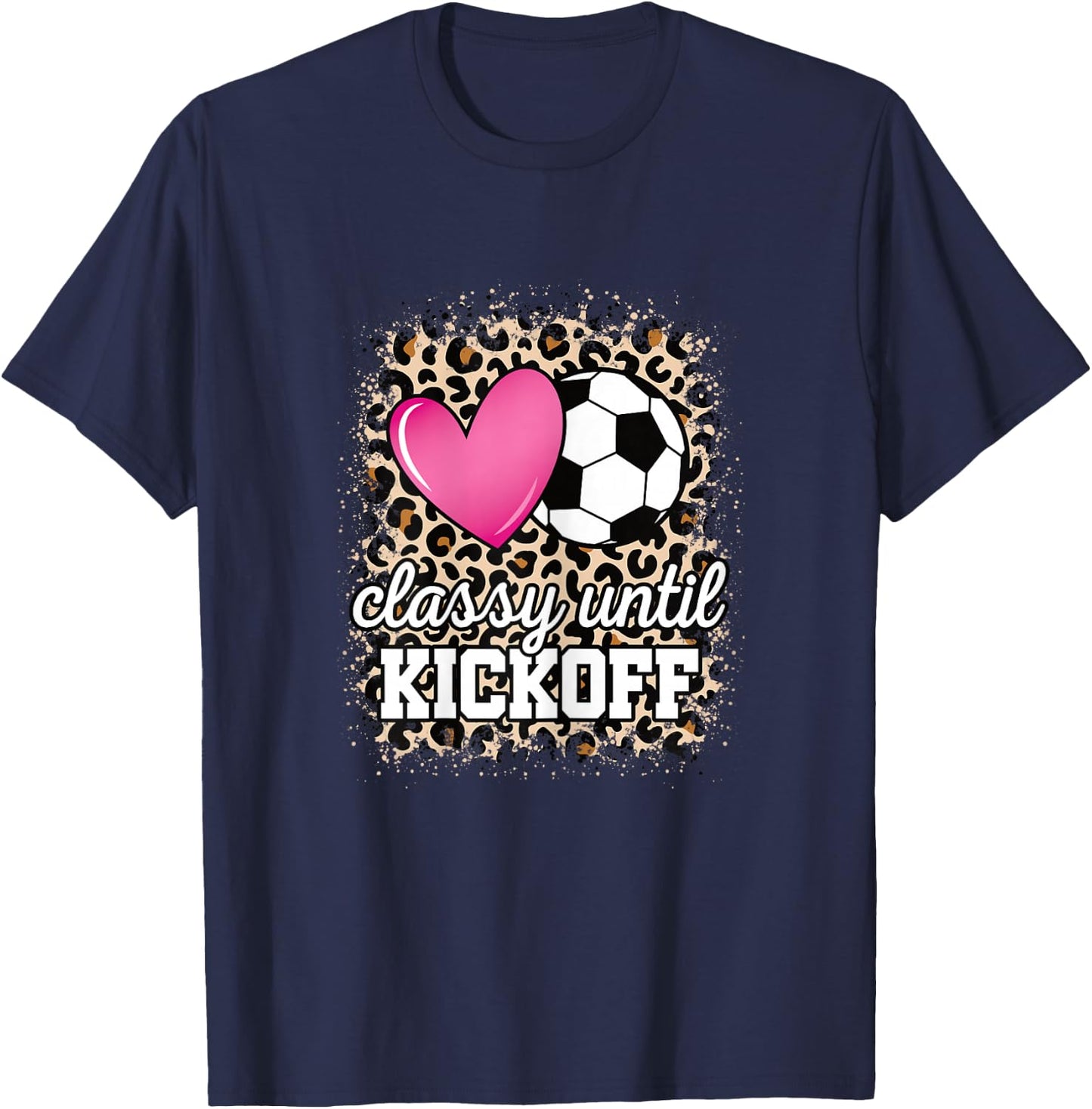Classy Until Kickoff Soccer Mom Cute Soccer Women Girls T-Shirt - T-Shirt | Navy