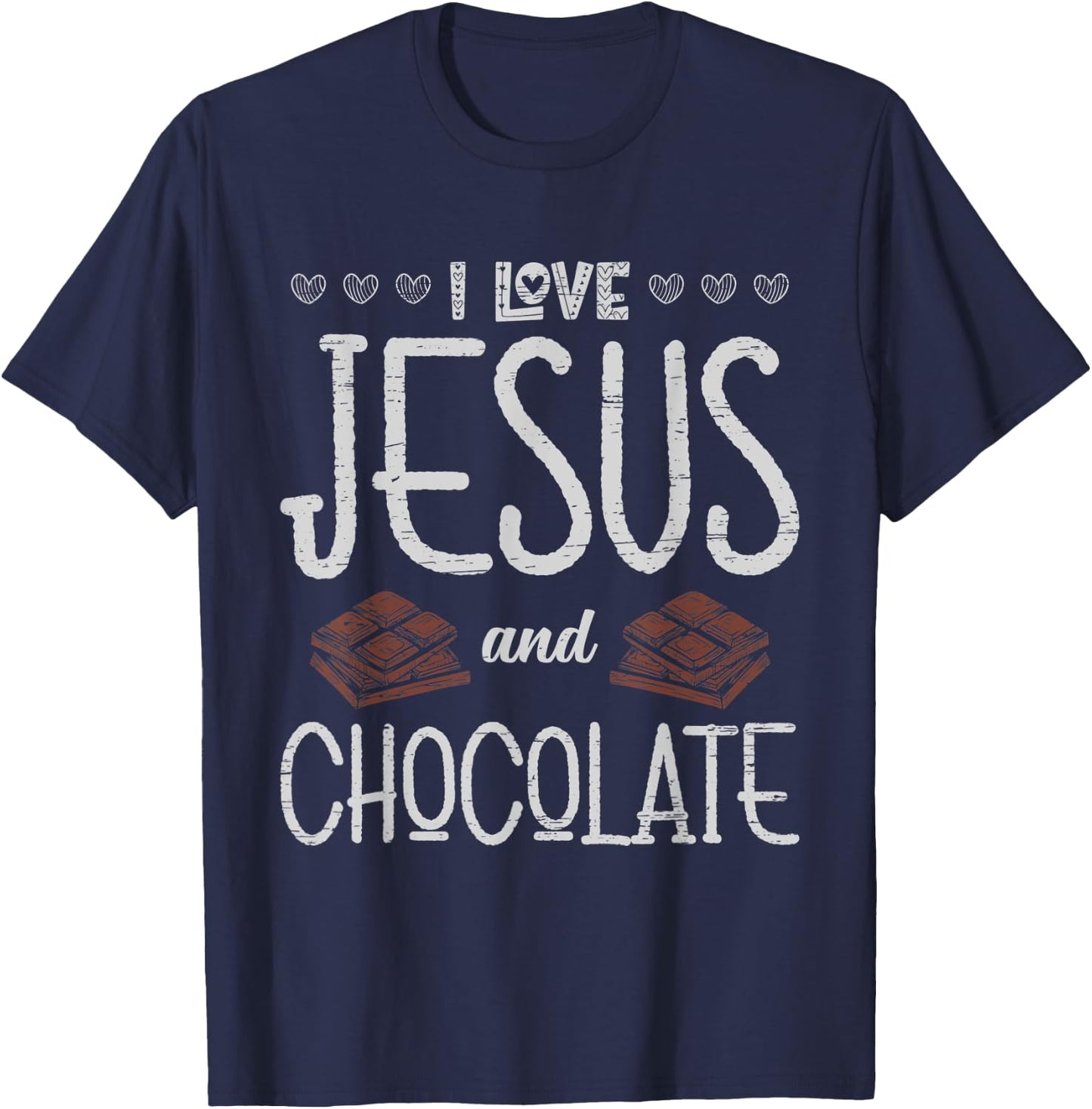 I Love Jesus And Chocolate Sweet Cocoa Dark Bar Lover T-Shirt - T-Shirt | Navy