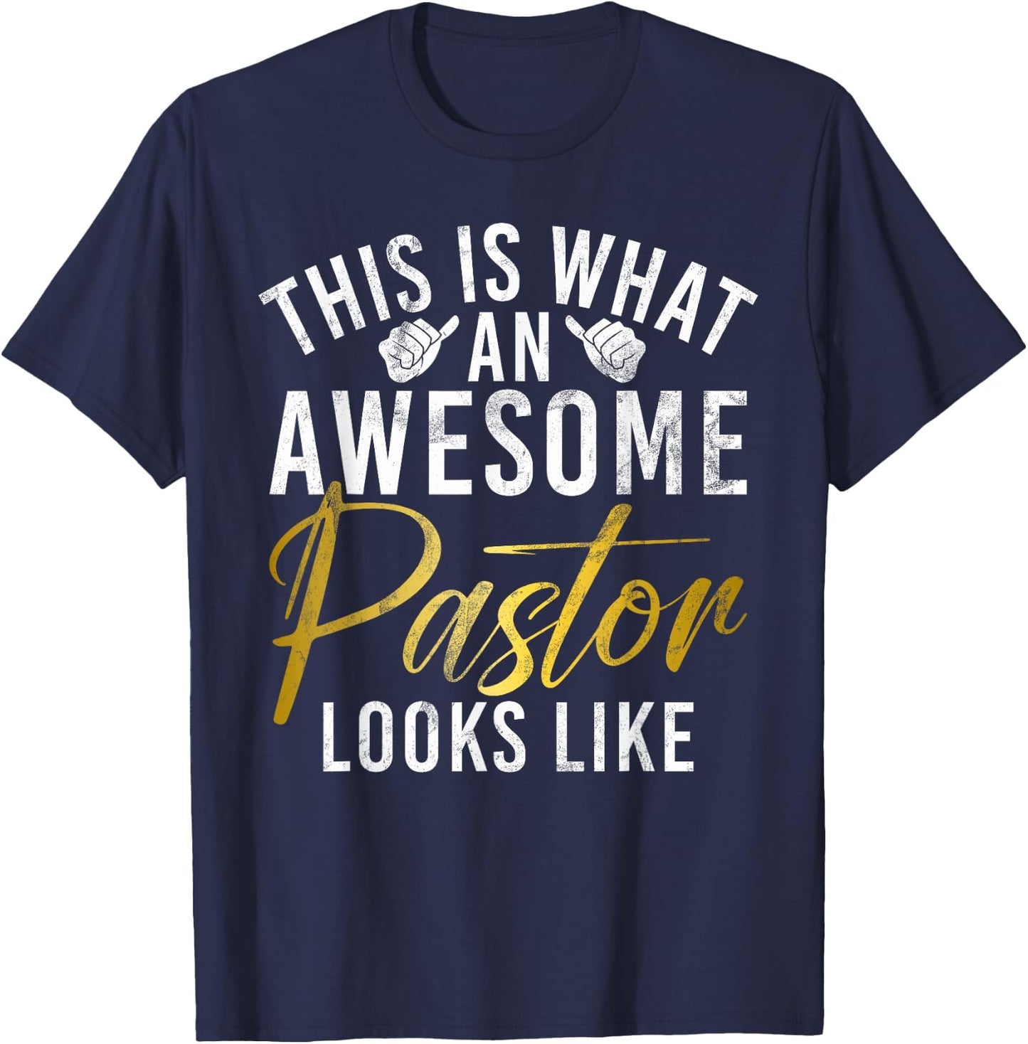 This is what an awesome Pastor looks like Pastor T-Shirt - T-Shirt | Navy