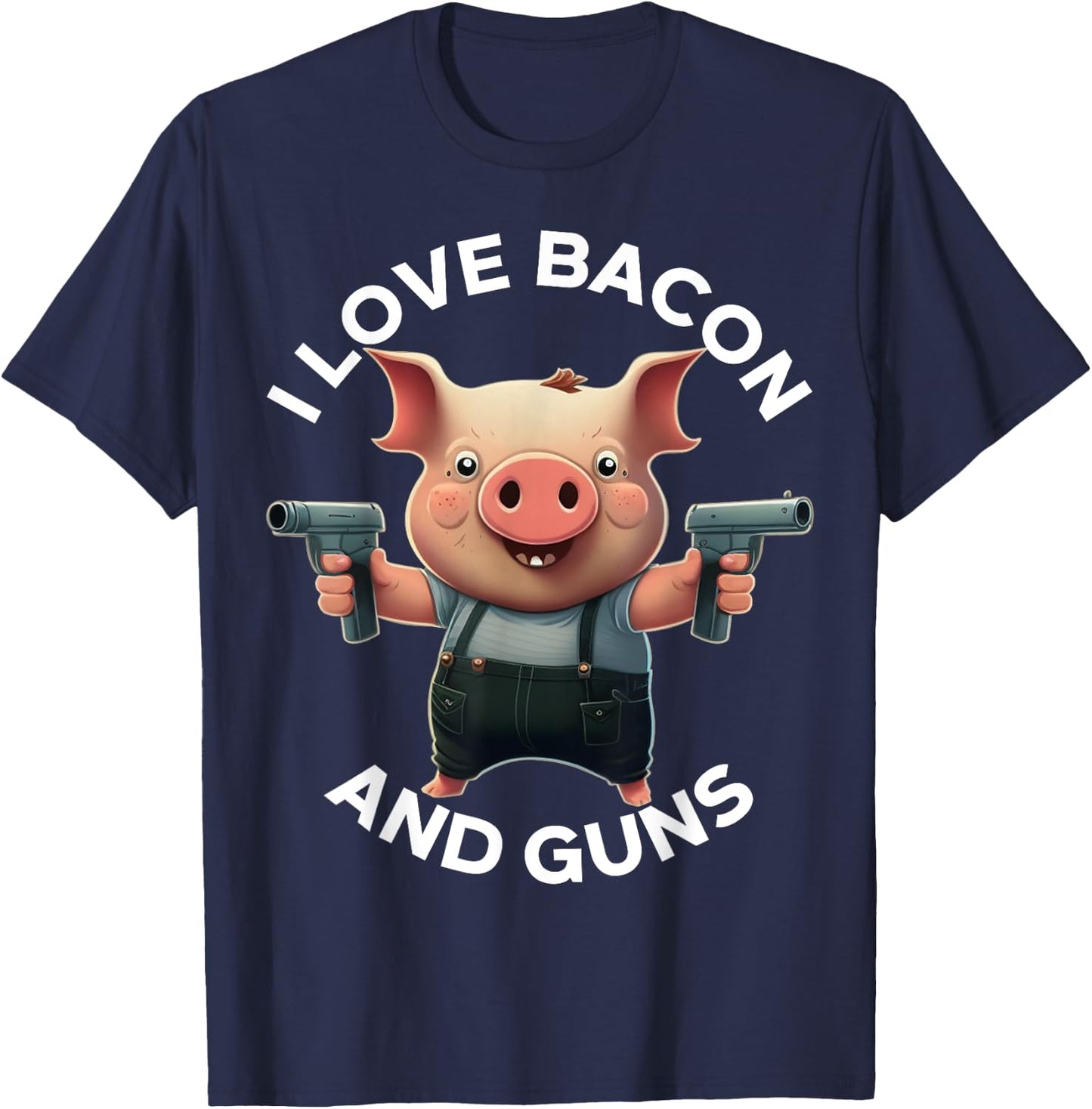 I Love Bacon and Guns - Redneck and Cowboy T-Shirt - T-Shirt | Navy