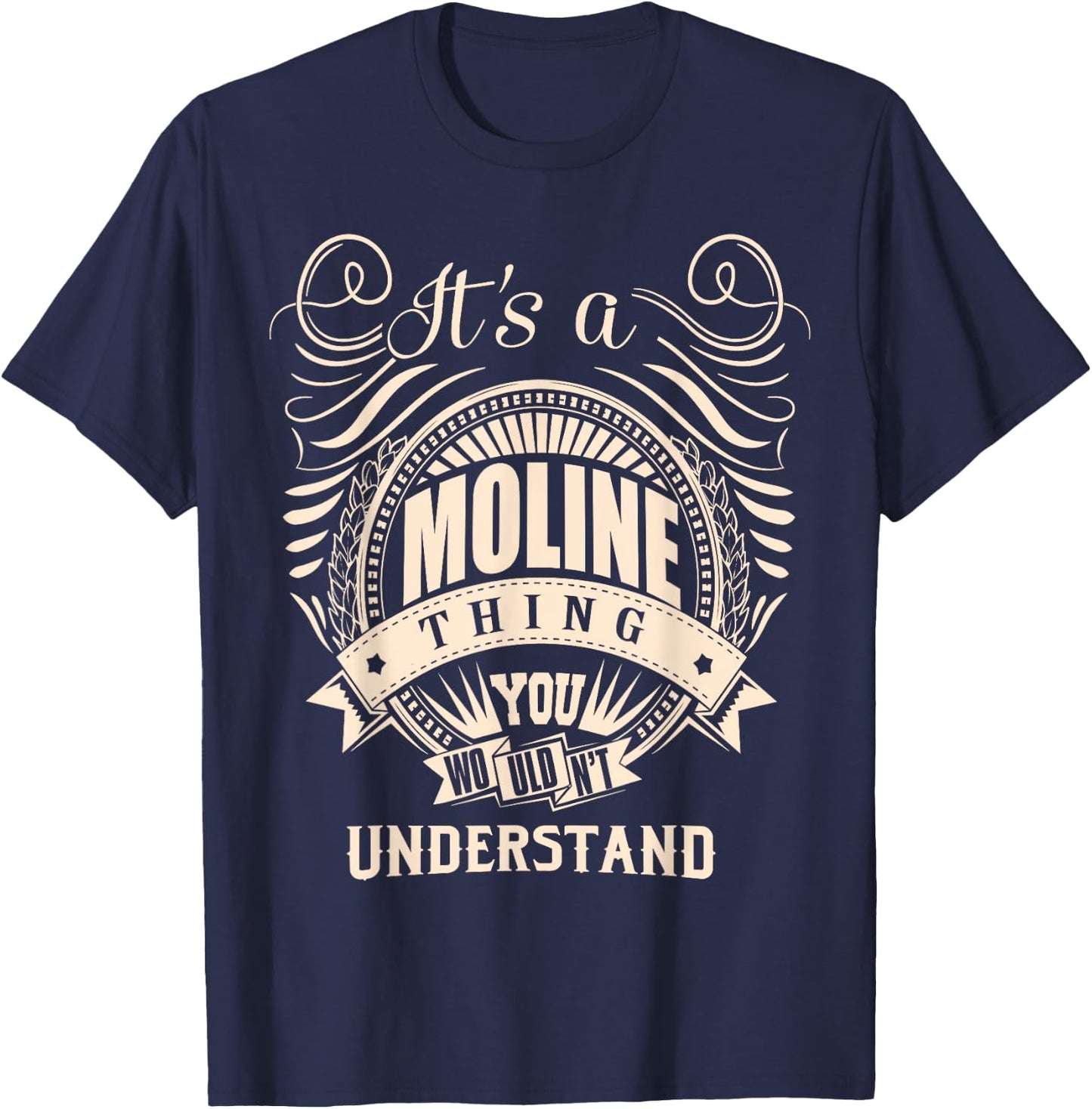 It's a MOLINE thing you wouldn't understand Gift T-Shirt - T-Shirt | Navy