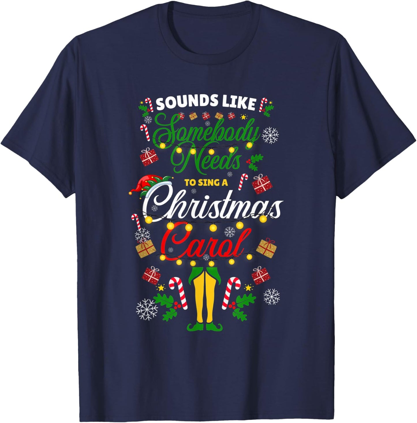 Funny Sounds Like Somebody Needs, Christmas Movie Elf Hat T-Shirt - T-Shirt | Navy