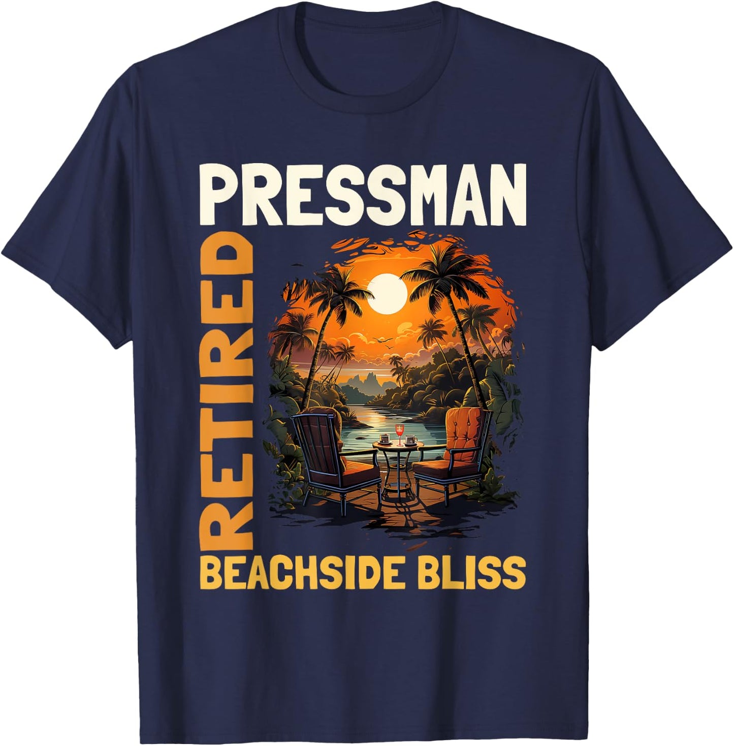 Retired Pressman - Funny Retirement T-Shirt - T-Shirt | Navy