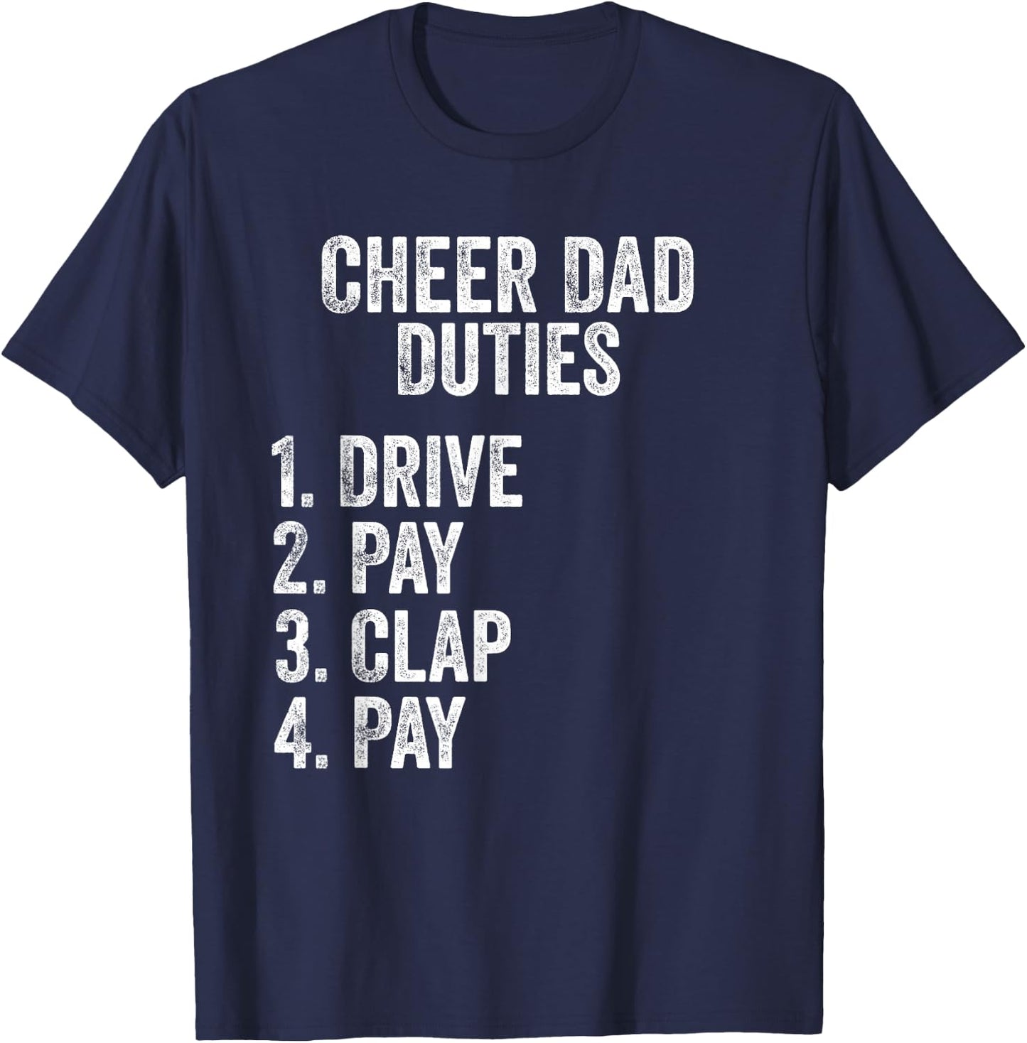 Fathers Day Funny Cheer Dad Duties Drive Pay Clap T-Shirt - T-Shirt | Navy