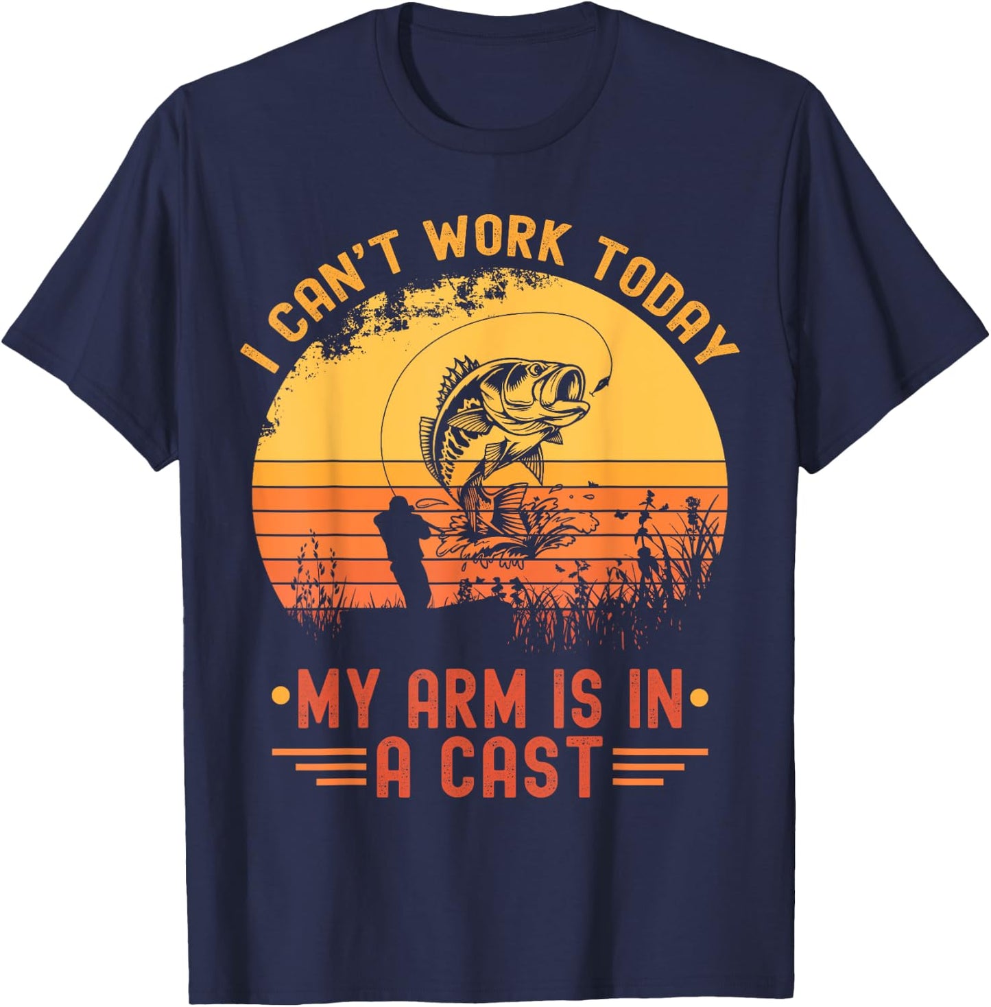 I Can't Work Today My Arm In A Cast Funny Fishing Fisherman T-Shirt - T-Shirt | Navy