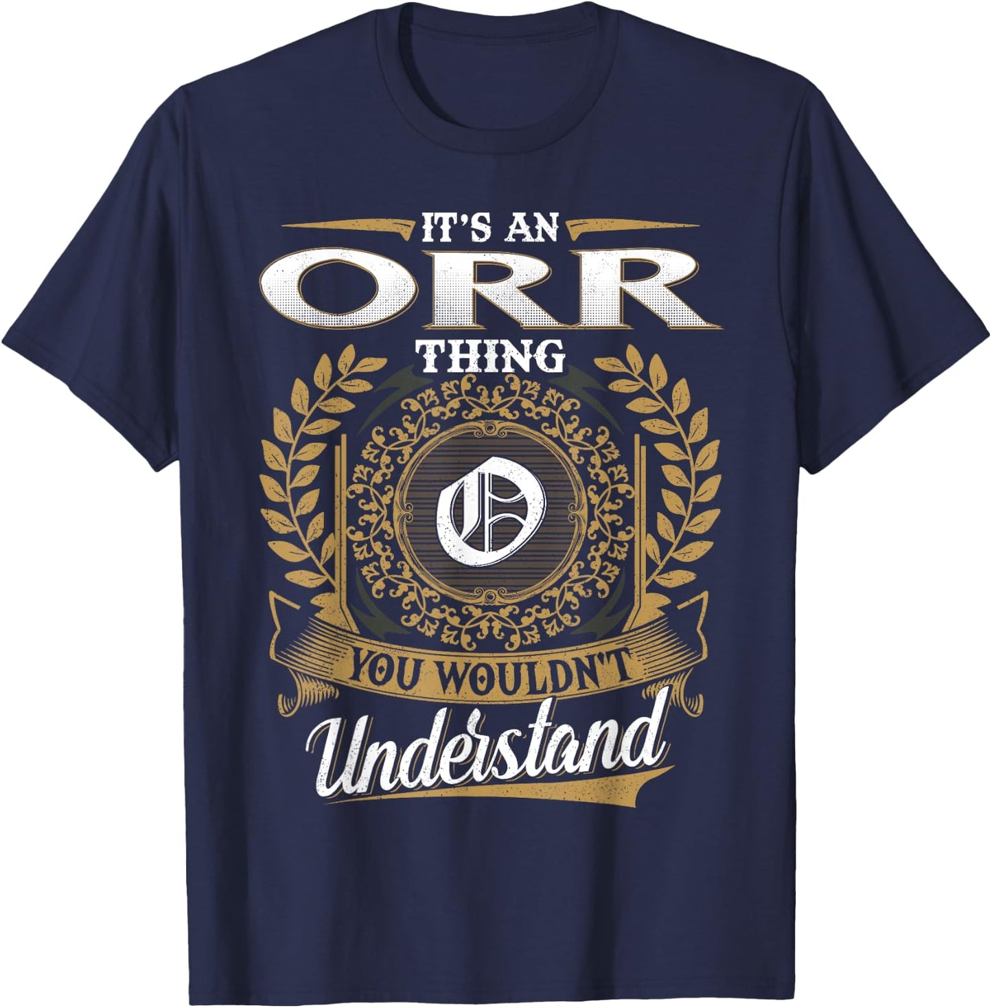 It's An ORR Thing You Wouldn't Understand Name Classic T-Shirt - T-Shirt | Navy