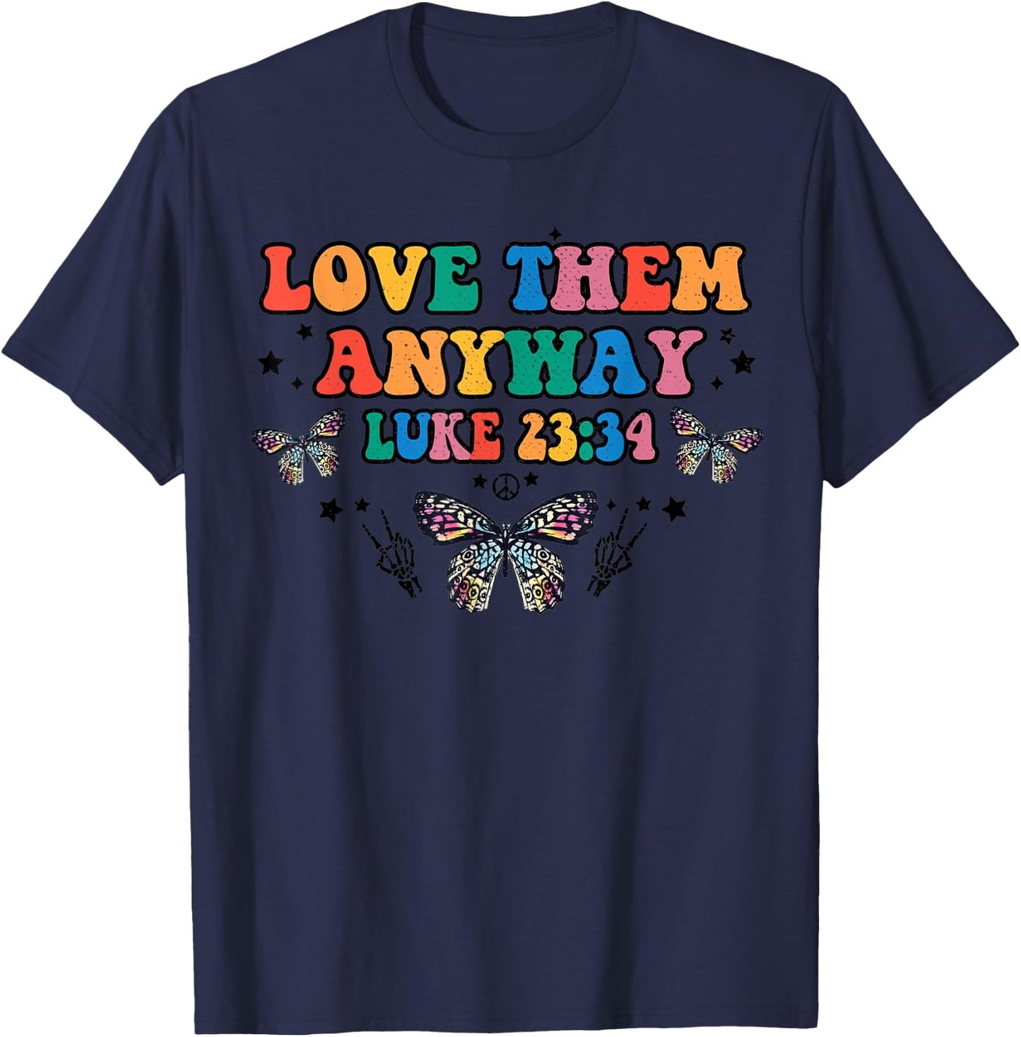 Love Them Anyway Luke 23 34 Bible Verse Christian Jesus T-Shirt - T-Shirt | Navy