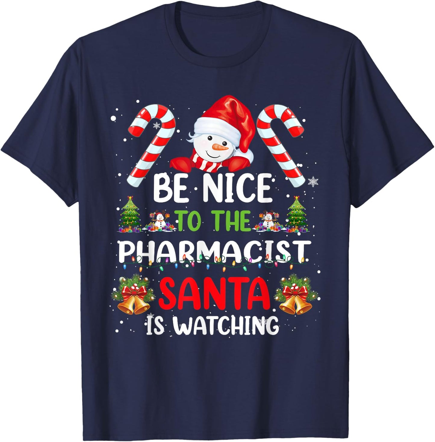 Be Nice To The Pharmacist Santa is Watching Christmas Pajama T-Shirt - T-Shirt | Navy