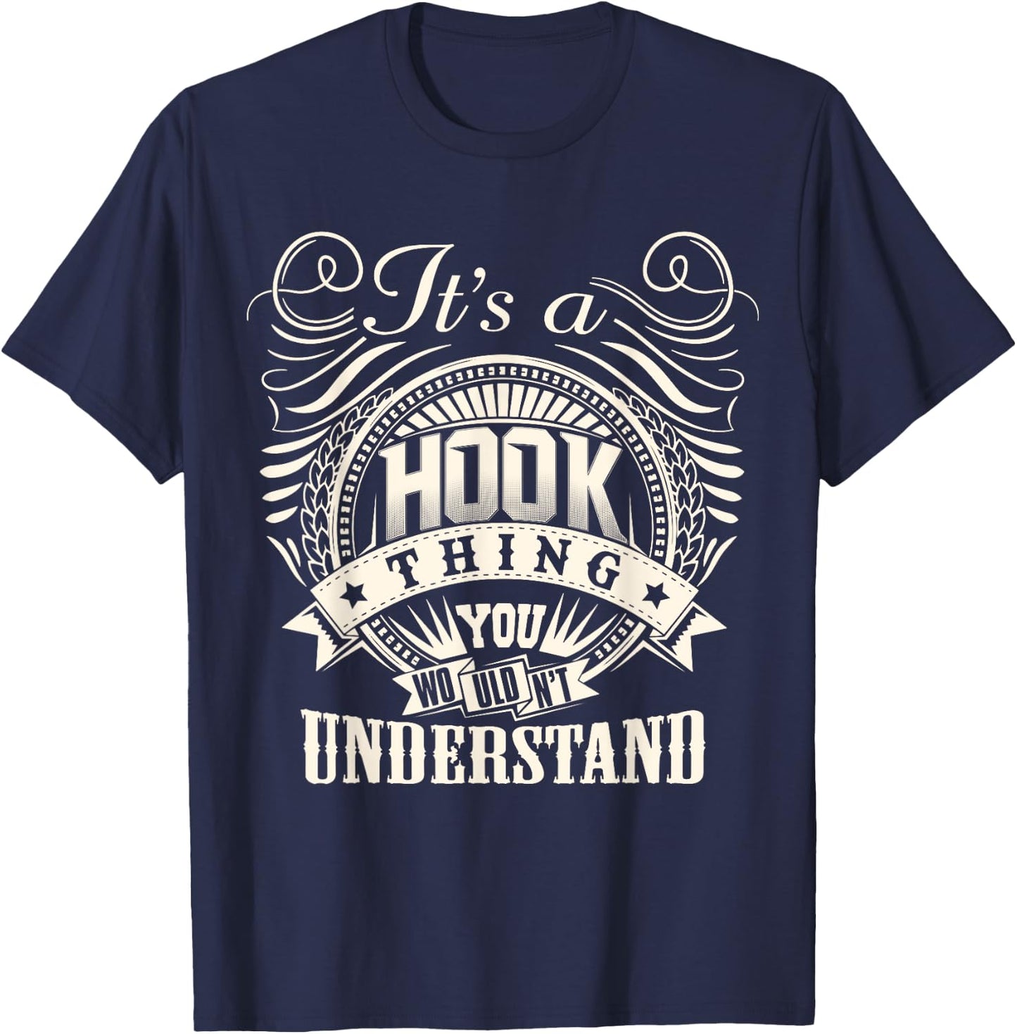 It's A HOOK Thing You Wouldn't Understand HOOK Family T-Shirt - T-Shirt | Navy