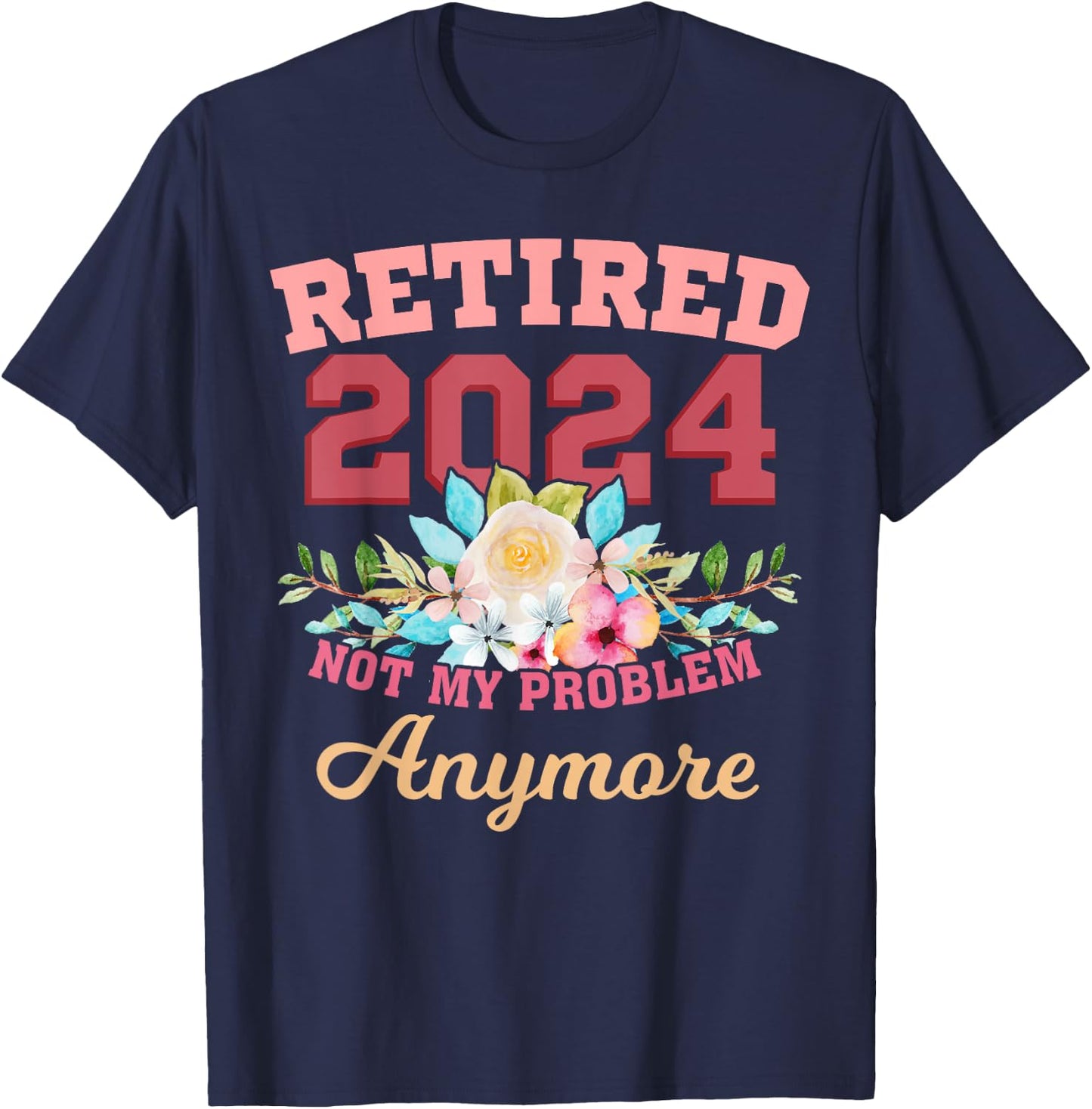 Retirement Gifts 2024 Retired 2024 Women T-Shirt - T-Shirt | Navy